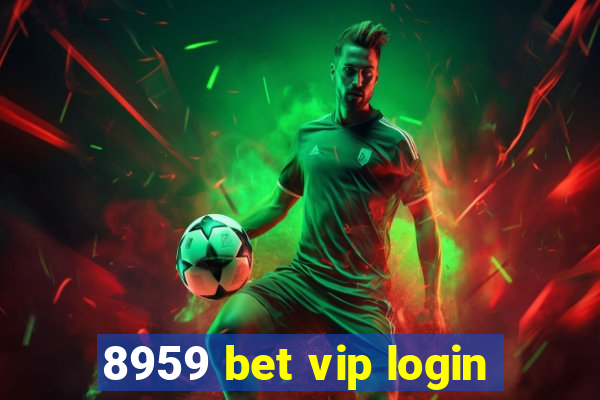 8959 bet vip login